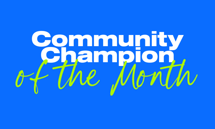 Community Champion of the Month – June 2024